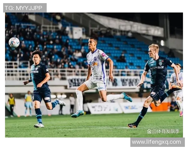 德岛与千叶对决前瞻分析双方战术及球员状态全面解读