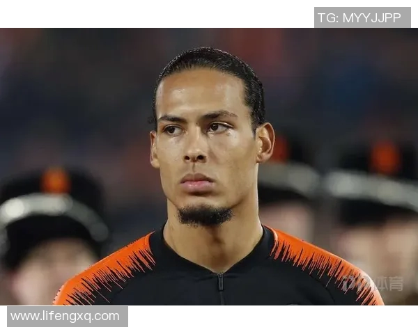 范戴克：从默默无闻到足坛巨星的华丽转身与不懈追求